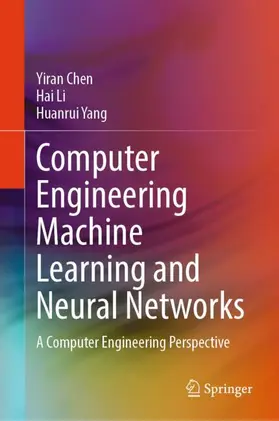 Chen / Li / Yang |  Computer Engineering Machine Learning and Neural Networks | Buch |  Sack Fachmedien