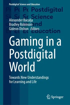 Bacalja / Robinson / Dishon |  Gaming in a Postdigital World | Buch |  Sack Fachmedien