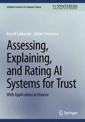Lakkaraju / Srivastava | Assessing, Explaining, and Rating AI Systems for Trust | E-Book | www.sack.de