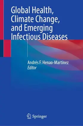 Henao-Martínez | Global Health, Climate Change, and Emerging Infectious Diseases | Buch | 978-3-032-21236-8 | www.sack.de