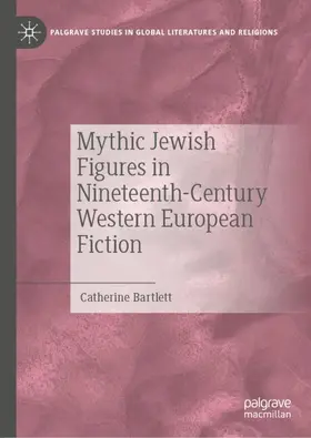 Bartlett |  Mythic Jewish Figures in Nineteenth-Century Western European Fiction | Buch |  Sack Fachmedien