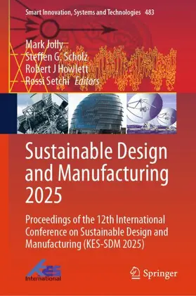 Jolly / Scholz / Howlett |  Sustainable Design and Manufacturing 2025 | Buch |  Sack Fachmedien