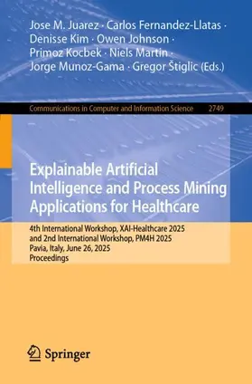 Juarez / Fernandez-Llatas / Kim |  Explainable Artificial Intelligence and Process Mining Applications for Healthcare | Buch |  Sack Fachmedien