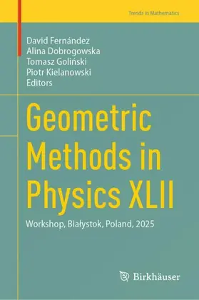Fernández / Dobrogowska / Golinski |  Geometric Methods in Physics XLII | Buch |  Sack Fachmedien