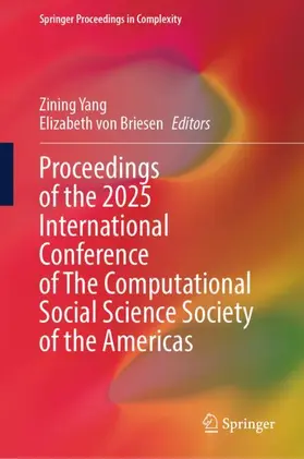 Yang / von Briesen |  Proceedings of the 2025 International Conference of The Computational Social Science Society of the Americas | Buch |  Sack Fachmedien