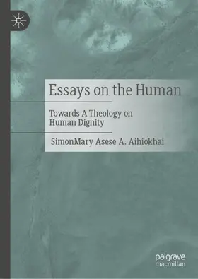 Asese A. Aihiokhai |  Essays on the Human | Buch |  Sack Fachmedien