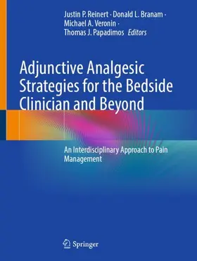 Reinert / Branam / Veronin |  Adjunctive Analgesic Strategies for the Bedside Clinician and Beyond | Buch |  Sack Fachmedien