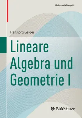 Geiges | Lineare Algebra und Geometrie I | Buch | 978-3-032-21682-3 | www.sack.de