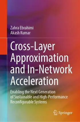 Ebrahimi / Kumar |  Cross-Layer Approximation and In-Network Acceleration | Buch |  Sack Fachmedien