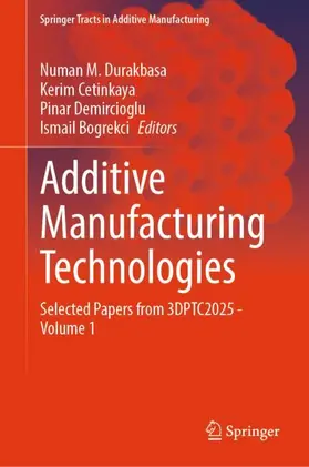 Durakbasa / Cetinkaya / Demircioglu |  Additive Manufacturing Technologies | Buch |  Sack Fachmedien