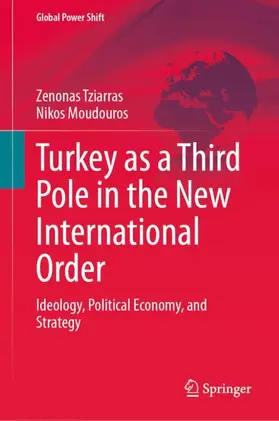 Tziarras / Moudouros | Turkey as a Third Pole in the New International Order | Buch | 978-3-032-21888-9 | www.sack.de