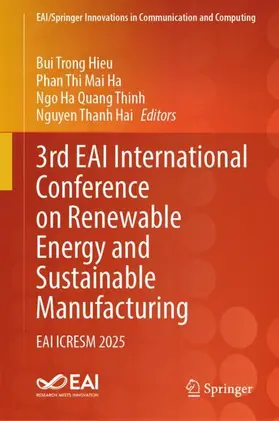 Hieu / Ha / Thinh |  3rd EAI International Conference on Renewable Energy and Sustainable Manufacturing | Buch |  Sack Fachmedien