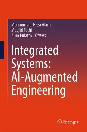 Alam / Fathi / Pulatov |  Integrated Systems: AI-Augmented Engineering | Buch |  Sack Fachmedien