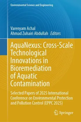 Achal / Abdullah |  AquaNexus: Cross-Scale Technological Innovations in Bioremediation of Aquatic Contamination | Buch |  Sack Fachmedien
