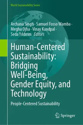 Singh / Fosso Wamba / Ojha |  Human-Centered Sustainability: Bridging Well-Being, Gender Equity, and Technology | Buch |  Sack Fachmedien