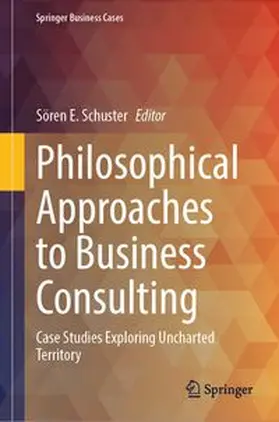 Schuster | Philosophical Approaches to Business Consulting | E-Book | www.sack.de