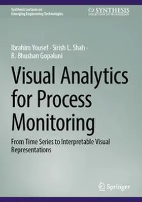 Yousef / Shah / Gopaluni |  Visual Analytics for Process Monitoring | eBook | Sack Fachmedien