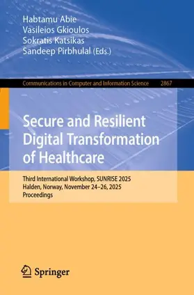 Abie / Gkioulos / Katsikas |  Secure and Resilient Digital Transformation of Healthcare | Buch |  Sack Fachmedien