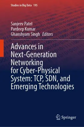 Patel / Kumar / Singh |  Advances in Next-Generation Networking for Cyber-Physical System: TCP, SDN, and Emerging Technologies | Buch |  Sack Fachmedien