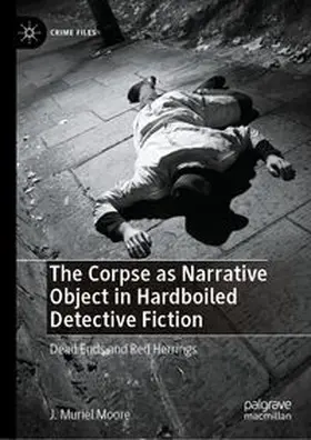 Moore |  The Corpse as Narrative Object in Hardboiled Detective Fiction | eBook | Sack Fachmedien