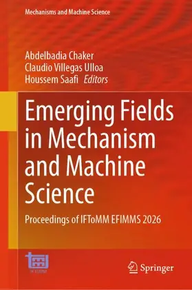 Chaker / Villegas Ulloa / Saafi |  Emerging Fields in Mechanism and Machine Science | Buch |  Sack Fachmedien