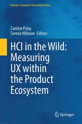 Pang / Hillman |  HCI in the Wild: Measuring UX within the Product Ecosystem | Buch |  Sack Fachmedien