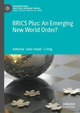 Vadell / Xing |  BRICS Plus: An Emerging New World Order? | Buch |  Sack Fachmedien