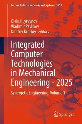 Lytvynov / Pavlikov / Kritskiy |  Integrated Computer Technologies in Mechanical Engineering - 2025 | Buch |  Sack Fachmedien