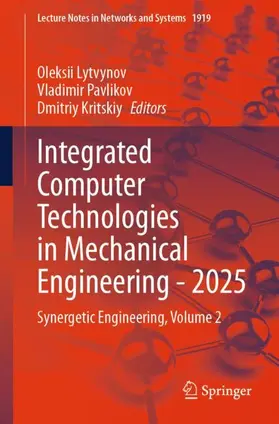 Lytvynov / Pavlikov / Kritskiy |  Integrated Computer Technologies in Mechanical Engineering - 2025 | Buch |  Sack Fachmedien