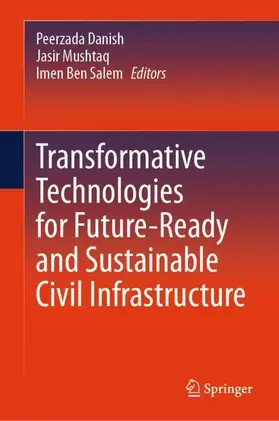 Danish / Mushtaq / Ben Salem |  Transformative Technologies for Future-Ready and Sustainable Civil Infrastructure | Buch |  Sack Fachmedien