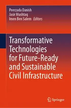 Danish / Mushtaq / Ben Salem |  Transformative Technologies for Future-Ready and Sustainable Civil Infrastructure | eBook | Sack Fachmedien