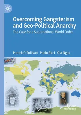 O'Sullivan / Ricci / Ngau |  Overcoming Gangsterism and Geo-Political Anarchy | Buch |  Sack Fachmedien