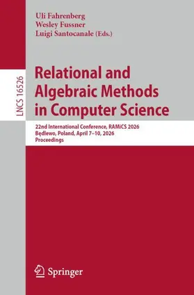 Fahrenberg / Fussner / Santocanale |  Relational and Algebraic Methods in Computer Science | Buch |  Sack Fachmedien