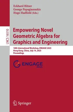 Hitzer / Papagiannakis / Hadfield |  Empowering Novel Geometric Algebra for Graphics and Engineering | Buch |  Sack Fachmedien