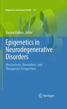 Kalkan |  Epigenetics in Neurodegenerative Disorders | Buch |  Sack Fachmedien