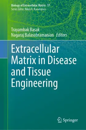 Basak / Balasubramanian |  Extracellular Matrix in Disease and Tissue Engineering | Buch |  Sack Fachmedien