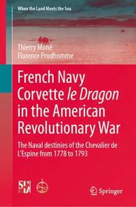 Moné / Prudhomme |  French Navy Corvette le Dragon in the American Revolutionary War | eBook | Sack Fachmedien