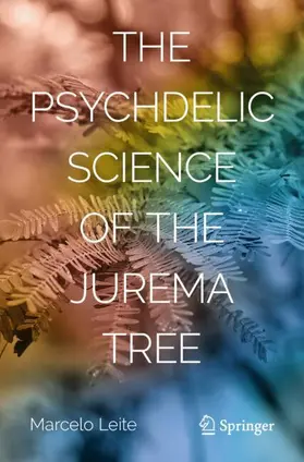 Leite |  The Psychedelic Science of the Jurema Tree | Buch |  Sack Fachmedien