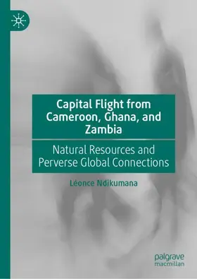 Ndikumana |  Capital Flight from Cameroon, Ghana, and Zambia | Buch |  Sack Fachmedien