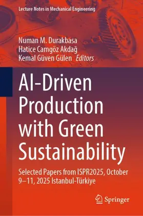 Durakbasa / Akdag / Gülen |  AI-Driven Production with Green Sustainability | Buch |  Sack Fachmedien