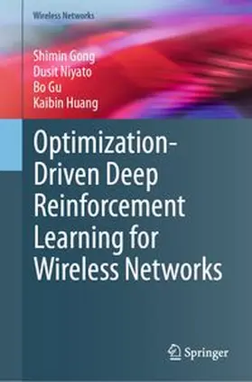 Gong / Niyato / Gu |  Optimization-Driven Deep Reinforcement Learning for Wireless Networks | eBook | Sack Fachmedien