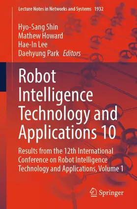 Shin / Howard / Lee |  Robot Intelligence Technology and Applications 10 | Buch |  Sack Fachmedien