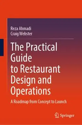 Ahmadi / Webster |  The Practical Guide to Restaurant Design and Operations | Buch |  Sack Fachmedien