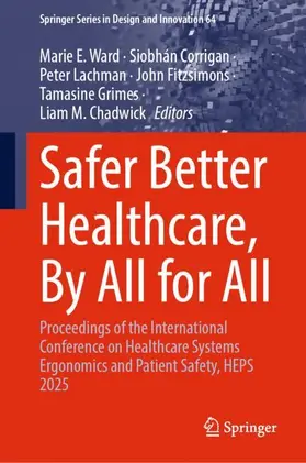 Ward / Corrigan / Lachman |  Safer Better Healthcare, By All for All | Buch |  Sack Fachmedien