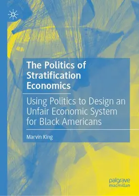 King |  The Politics of Stratification Economics | Buch |  Sack Fachmedien