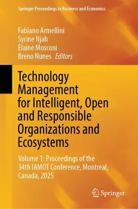 Armellini / Njah / Mosconi | Technology Management for Intelligent, Open and Responsible Organizations and Ecosystems | Buch | 978-3-032-23123-9 | www.sack.de
