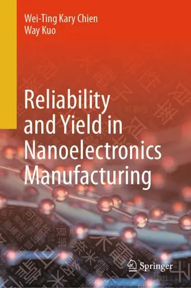 Chien / Kuo |  Reliability and Yield in Nanoelectronics Manufacturing | Buch |  Sack Fachmedien