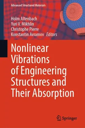 Altenbach / Mikhlin / Pierre |  Nonlinear Vibrations of Engineering Structures and Their Absorption | Buch |  Sack Fachmedien