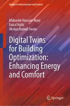 Wani / Hafiz / Swain |  Digital Twins for Building Optimization: Enhancing Energy and Comfort | eBook | Sack Fachmedien