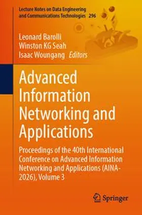 Barolli / K. G. Seah / Woungang |  Advanced Information Networking and Applications | eBook | Sack Fachmedien